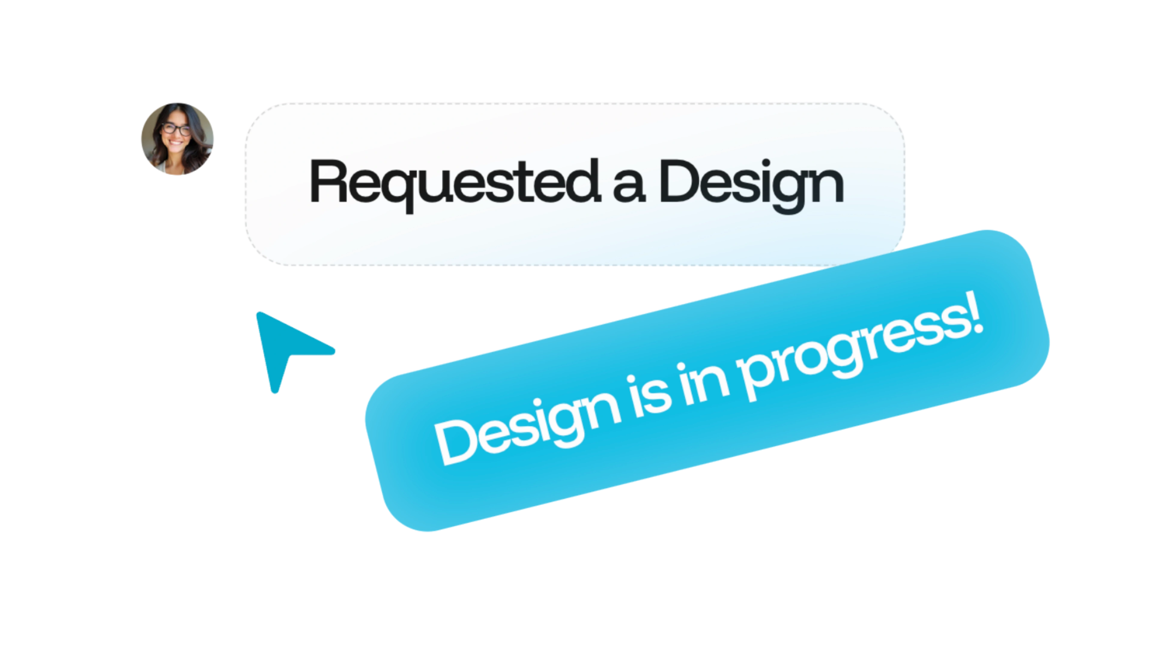A queued request reading "Requested a Design", answered with "Design is in progress!"
